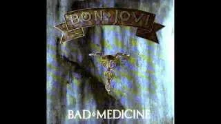 Bon Jovi - Bad Medicine (Lyrics In Description)