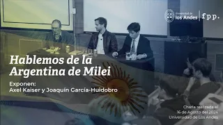 Axel Kaiser y Joaquín García-Huidobro, charla «Hablemos de la Argentina de Milei» - U. de los Andes