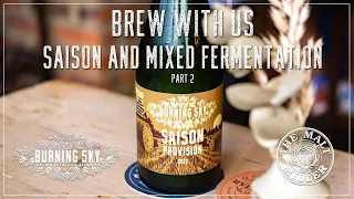 SAISON AND MIXED FERMENTATION HOME BREWING WITH BURNING SKY | THE MALT MILLER