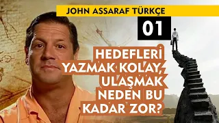 John Assaraf Türkçe 01 : Hedefleri Yazmak Kolay, Ulaşmak Neden Bu Kadar Zor?