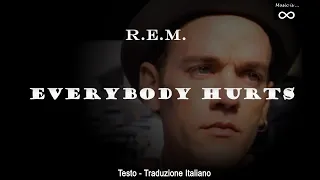 R.E.M. - Everybody Hurts - Testo + Traduzione Italiano