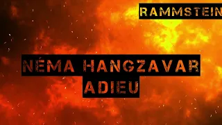 Néma Hangzavar - Adieu  [Magyarul] 【Rammstein】