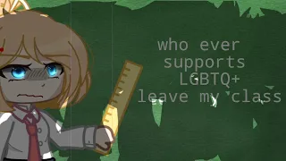 Who ever support LGBTQ+ Leave my class! //Who left the class? my inner demon academy