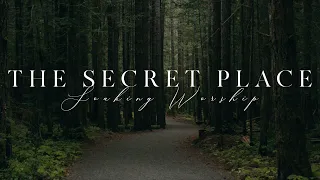 SOAKING WORSHIP // THE SECRET PLACE - 1 Hour of Instrumental Worship