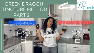 🐲💪🏼Which Tincture Method Works Best?? | Tcheck verified!