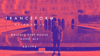 Tranceform 24: Melodic Deep House Mix by AD1TY4 | Lane 8, Sultan+Shepard, Jerro