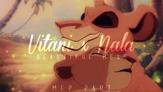 Vitani x Nala「ʙᴇᴀᴜᴛɪғᴜʟ ᴍᴇss」ll MEP PART