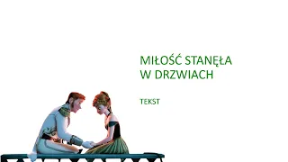 Miłość stanęła w drzwiach - Kraina lodu (2013) tekst