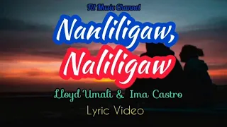 NANLILIGAW, NALILIGAW@filmusicchannel8889 By Lloyd Umali & Ima Castro (Lyric Video)