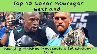 Top 10 Conor McGregor Best and Amazing Finishes Knockouts and Submissions 2018