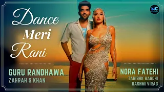 Dance Meri Rani (Lyrics) | Guru Randhawa | Nora Fatehi | Tanishk Bagchi | Zahrah | Rashmi Virag