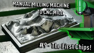 From Manual Milling Machine to CNC Mill! #9 The First Chips!