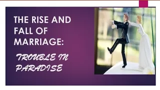 20240318 THE RISE AND FALL OF MARRIAGE: TROUBLE IN PARADISE | RESOUL COUPLES HUB