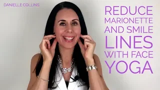 Reduce Marionette and Smile Lines with Face Yoga