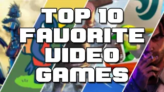 My Top 10 Favorite Video Games