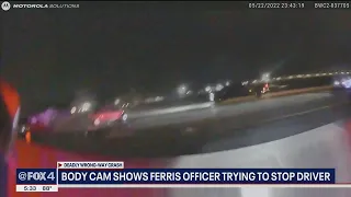 Body cam shows Ferris officer trying to stop wrong-way driver