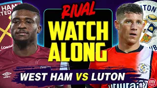 🔴 LIVE STREAM West Ham vs Luton Town | Live Rival Watch Along Premier League | Up The Hammers!