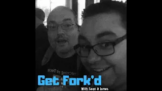 Get Fork'd Episode 1