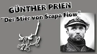 Günther Prien - "Der Stier von Scapa Flow"