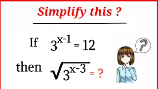 If 3^(x-1)=12 then √(3^(x-3))=?/Simplify this #mathsolympiad