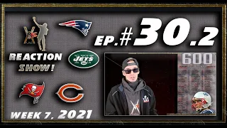 VAS Reaction Show #30.2 | Week 7 2021 | Patriots Jets | Bucs Bears | Mahomes Struggles