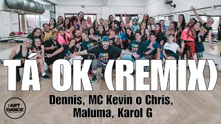 TÁ OK - DENNIS, MC Kevin o Chris, Maluma, Karol G l Zumba l Coreografia l Cia Art Dance
