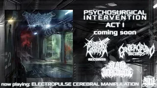 PSYCHOSURGICAL INTERVENTION - ELECTROPULSE CEREBRAL MANIPULATION [SINGLE] (2017) SW EXCLUSIVE