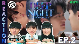 (ENG SUB) [REACTION] Deep Night The Series คืนนี้มีแค่เรา | EP.2 | IPOND TV