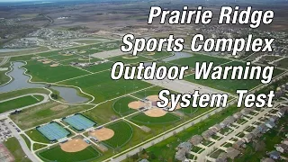 Prairie Ridge Sports Complex Outdoor Warning System Test