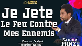 Je jette le feu contre mes ennemis- Samuel PANZU