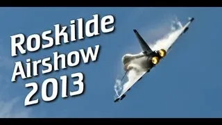 Highlights of Roskilde Airshow 2013 [HD]