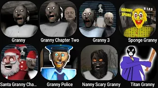 Granny,Granny Chapter two,Granny 3,Sponge Granny,Santa Granny Ch2,Granny Police,Nanny Scary Granny