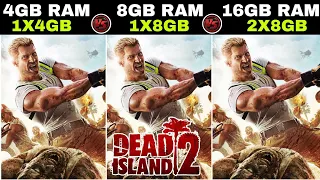 4gb Ram vs 8gb Ram vs 16gb Ram | Dead Island 2