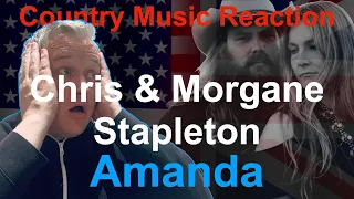 🇬🇧 British Reaction to Chris & Morgane Stapleton - Amanda | MORGANE IS AMAZING!!! 🤯 🇬🇧