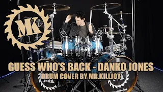 DANKO JONES - GUESS WHO'S BACK - DRUM COVER BY MR.KILLJOY