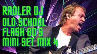 RADLER DJ - OLD SCHOOL FLASH BACK 80's - MINI MIX 4
