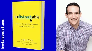 "Indistractable" by Nir Eyal - Regain Hours of Lost Productivity