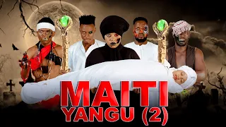 MAITI YANGU (2)