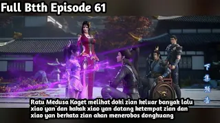 Full Btth Season 5 Episode 61 Ratu Medusa Takut Melihat Doki Zian Yang Keluar Dan Xiao Yan Panik