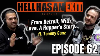 "From Detroit with Love, A Rapper’s Story" ❤️‍🔥Feat. Tommy Gunz. Ep: 62 | HellHasAnExitPod.com