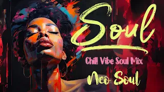 This Soul music playlist puts you in a vibing - Neo soul songs - Relaxing soul music new 2023