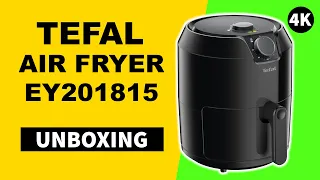 Tefal Air Fryer EY201815 Unboxing 4K
