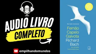 Fernão Capelo Gaivota Áudio Livro completo. Best-seller do New York Times !!