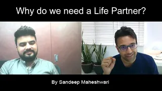 Why do we need a Life Partner? By Sandeep Maheshwari | Hindi