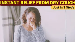 Quick Relief From Dry Cough | Dry Cough Home Remedy | Dry Cough Treatment | How To Clear Dry Cough