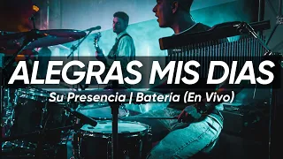 Alegras mis días - Su Presencia | Batería (En Vivo) | Drum Cam, Monitor Mix