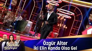 ÖZgür Alter -  İKİ ELİN KANDA OLSA GEL