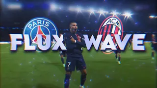 PSG VS AC MILAN EDIT | FLUXXWAVE | 4K