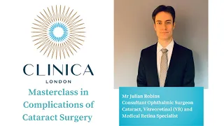 Masterclass in Complications of Cataract Surgery by Mr Julian Robins