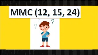 MMC (12, 15,24). CONSEGUE FAZER?